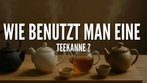 Wie benutzt man eine Teekanne ?